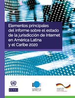 Elementos principales del informe sobre el estado de la jurisdicción de Internet en América Latina y el Caribe 2020