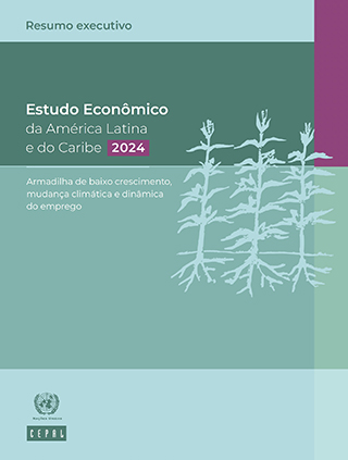 Estudo Econômico da América Latina e do Caribe, 2024. Resumo executivo