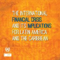 The international financial crisis and its implications for Latin America and the Carribbean