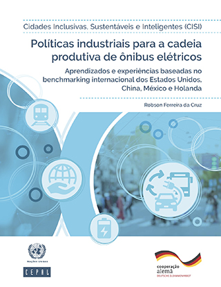 Políticas industriais para a cadeia produtiva de ônibus elétricos: aprendizados e experiências baseadas no benchmarking internacional dos Estados Unidos, China, México e Holanda