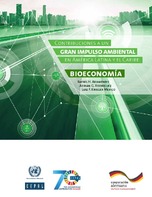 Contribuciones a un gran impulso ambiental en América Latina y el Caribe: bioeconomía