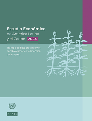 Estudio Económico de América Latina y el Caribe, 2024: trampa de bajo crecimiento, cambio climático y dinámica del empleo