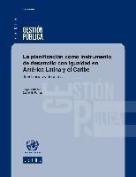 La planificación como instrumento de desarrollo con igualdad en América Latina y el Caribe: Tendencias y desafíos