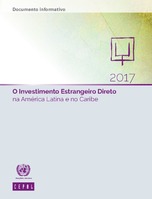 O Investimento Estrangeiro Direto na América Latina e no Caribe 2017. Documento informativo