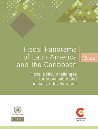 Fiscal Panorama of Latin America and the Caribbean 2022: Fiscal policy challenges for sustainable and inclusive development