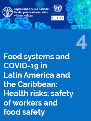 Food systems and COVID-19 in Latin America and the Caribbean N° 4: Health risks; safety of workers and food safety