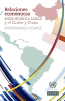 Relaciones económicas entre América Latina y el Caribe y China: oportunidades y desafíos