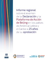 Informe regional sobre el examen de la Declaración y la Plataforma de Acción de Beijing en los países de América Latina y el Caribe a 25 años de su aprobación