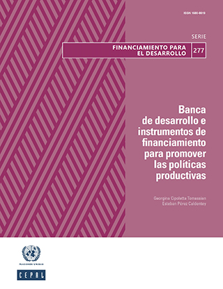 Banca de desarrollo e instrumentos de financiamiento para promover las políticas productivas