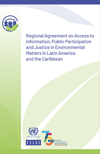 Regional Agreement on Access to Information, Public Participation and Justice in Environmental Matters in Latin America and the Caribbean