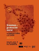 Sistemas de protección social en América Latina y el Caribe: México