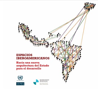Espacios iberoamericanos: hacia una nueva arquitectura del Estado para el desarrollo