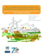 Rol y perspectivas del gas natural en la transformación energética de América Latina: aportes a la implementación del Observatorio Regional sobre Energías Sostenibles