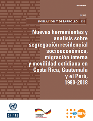 Nuevas herramientas y análisis sobre segregación residencial socioeconómica, migración interna y movilidad cotidiana en Costa Rica, Guatemala y el Perú, 1980-2018