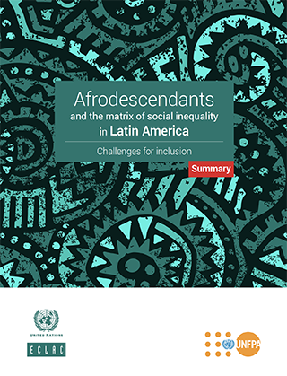 Afrodescendants and the matrix of social inequality in Latin America: challenges for inclusion. Summary