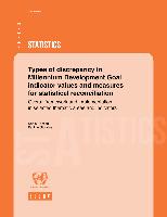 Types of discrepancy in Millennium Development Goal indicator values and measures for statistical reconciliation: Overall framework and implementation in selected thematic areas and indicators