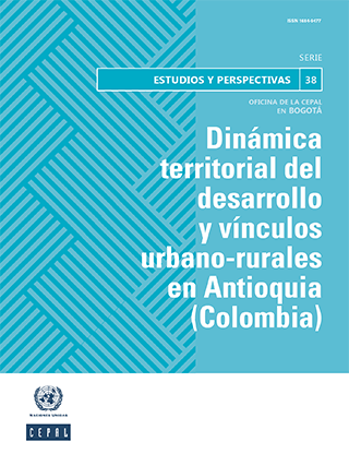 Dinámica territorial del desarrollo y vínculos urbano-rurales en Antioquia (Colombia)
