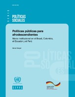 Políticas públicas para afrodescendientes: marco institucional en el Brasil, Colombia, el Ecuador y el Perú