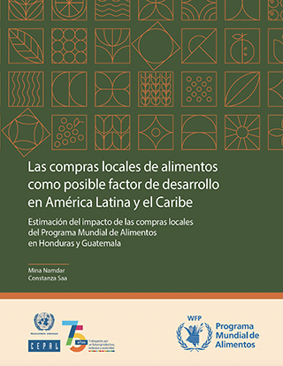 Las compras locales de alimentos como posible factor de desarrollo en América Latina y el Caribe: estimación del impacto de las compras locales del Programa Mundial de Alimentos en Honduras y Guatemala