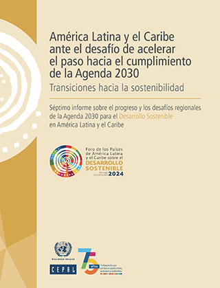 América Latina y el Caribe ante el desafío de acelerar el paso hacia el cumplimiento de la Agenda 2030: transiciones hacia la sostenibilidad