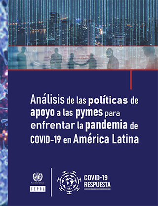 Análisis de las políticas de apoyo a las pymes para enfrentar la pandemia de COVID-19 en América Latina