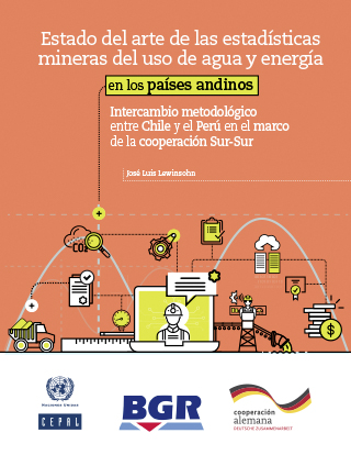 Estado del arte de las estadísticas mineras del uso de agua y energía en los países andinos: intercambio metodológico entre Chile y el Perú en el marco de la cooperación Sur-Sur