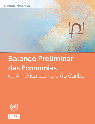 Balanço Preliminar das Economias da América Latina e do Caribe 2020. Resumo executivo