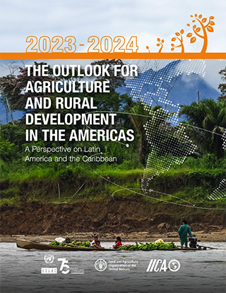 The Outlook for Agriculture and Rural Development in the Americas: A Perspective on Latin America and the Caribbean 2023-2024