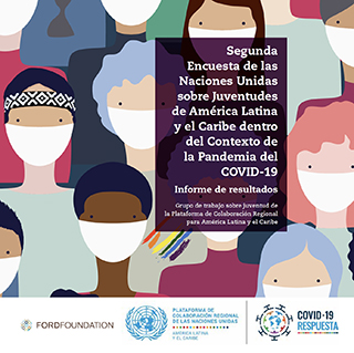 Segunda Encuesta de las Naciones Unidas sobre Juventudes de América Latina y el Caribe dentro del Contexto de la Pandemia del COVID-19. Informe de resultados