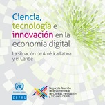 Ciencia, tecnología e innovación en la economía digital: la situación de América Latina y el Caribe