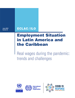 Employment Situation in Latin America and the Caribbean. Real wages during the pandemic: Trends and challenges