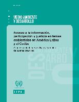 Acceso a la información, participación y justicia en temas ambientales en América Latina y el Caribe: situación actual, perspectivas y ejemplos de buenas prácticas