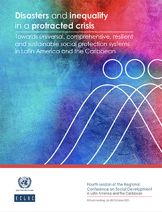 Desastres y desigualdad en una crisis prolongada: hacia sistemas de protección social universales, integrales, resilientes y sostenibles en América Latina y el Caribe