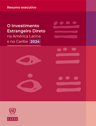 O Investimento Estrangeiro Direto na América Latina e no Caribe, 2024. Resumo executivo