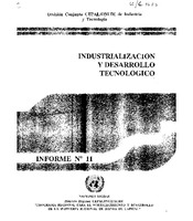 Industrialización y Desarrollo Tecnológico. Informe no. 11