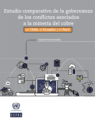 Estudio comparativo de la gobernanza de los conflictos asociados a la minería del cobre en Chile, el Ecuador y el Perú