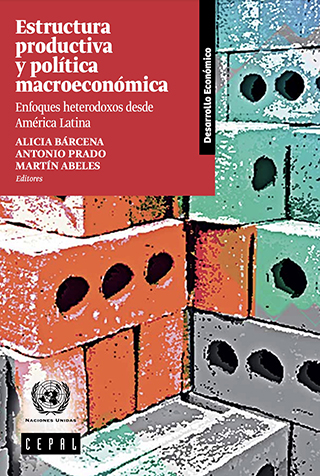 Estructura productiva y política macroeconómica: enfoques heterodoxos desde América Latina