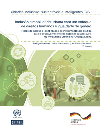 Inclusão e mobilidade urbana com um enfoque de direitos humanos e igualdade de gênero: marco de análise e identificação de instrumentos de política para o desenvolvimento de sistemas sustentáveis de mobilidade urbana na América Latina