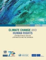 Climate Change and Human Rights: Contributions by and for Latin America and the Caribbean