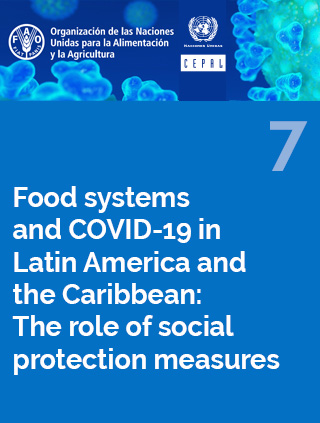 Food systems and COVID-19 in Latin America and the Caribbean N° 7: The role of social protection measures