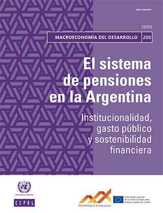 El sistema de pensiones en la Argentina: Institucionalidad, gasto público y sostenibilidad financiera
