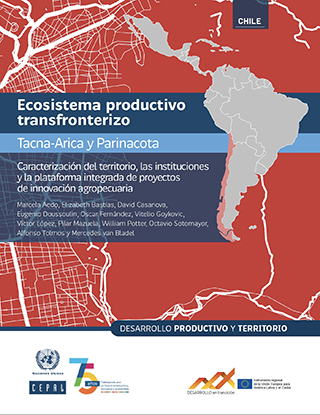 Ecosistema productivo transfronterizo Tacna-Arica y Parinacota: Caracterización del territorio, las instituciones y la plataforma integrada de proyectos de innovación agropecuaria