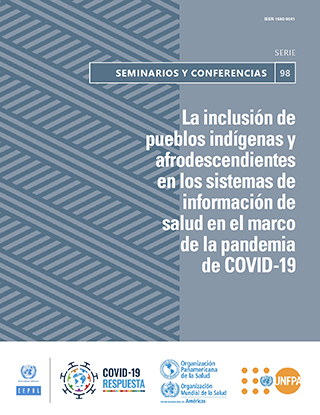 La inclusión de pueblos indígenas y afrodescendientes en los sistemas de información de salud en el marco de la pandemia de COVID-19