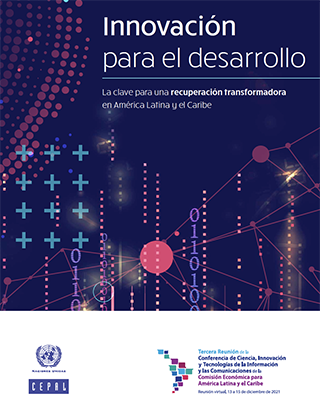 Innovación para el desarrollo: la clave para una recuperación transformadora en América Latina y el Caribe