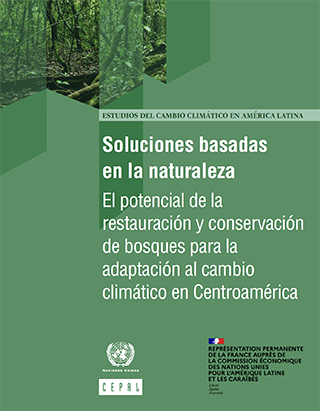 Soluciones basadas en la naturaleza: el potencial de la restauración y conservación de bosques para la  adaptación al cambio climático en Centroamérica