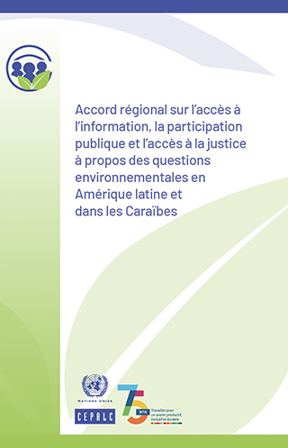 Accord régional sur l’accès à l’information, la participation publique et l’accès à la justice à propos des questions environnementales en Amérique latine et dans les Caraïbes