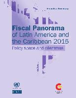 Fiscal Panorama of Latin America and the Caribbean 2015: Policy space and dilemmas. Executive Summary
