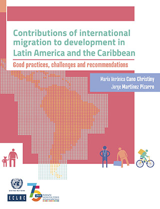 Contributions of international migration to development in Latin America and the Caribbean: good practices, challenges and recommendations