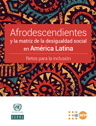 Afrodescendientes y la matriz de la desigualdad social en América Latina: retos para la inclusión