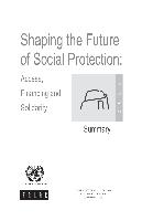 Shaping the future of social protection: access, financing and solidarity: summary